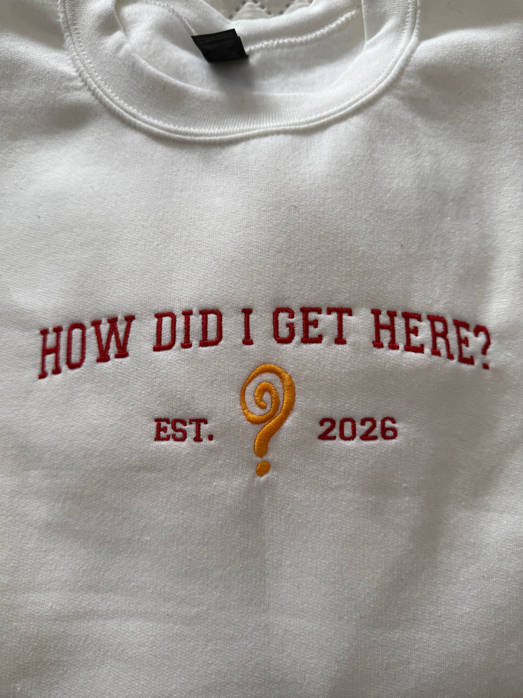 How Did I Get Here? Sweatshirt